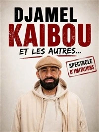 Djamel Kaibou et les autres...