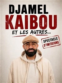 Djamel Kaibou et les autres...