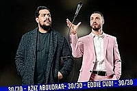 30/30 minutes chacun : Aziz & Eddie Cudi