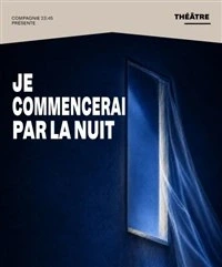 Je commencerai par la nuit
