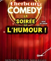 Cherbourg Comedy : La Grande Soirée de l'Humour