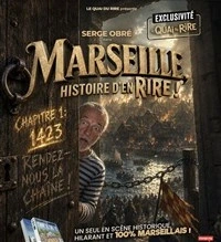 Marseille, Histoire D'en Rire !