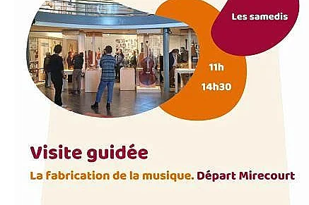 Exposition - la fabrication de la musique, départ Mirecourt - parcours accompagné