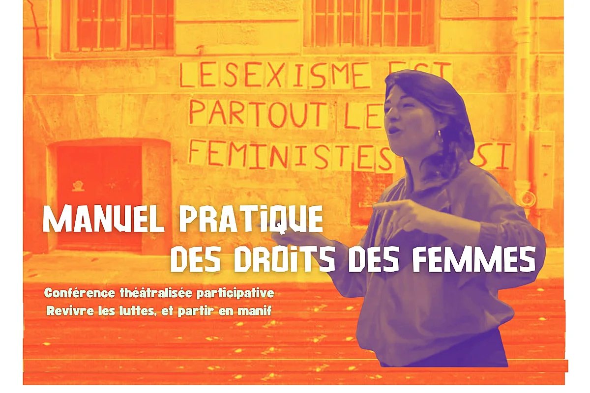 MANUEL PRATIQUE ET CHAOTIQUE DES DROITS DES FEMMES - FESTIVAL " LES SEMEUSES"