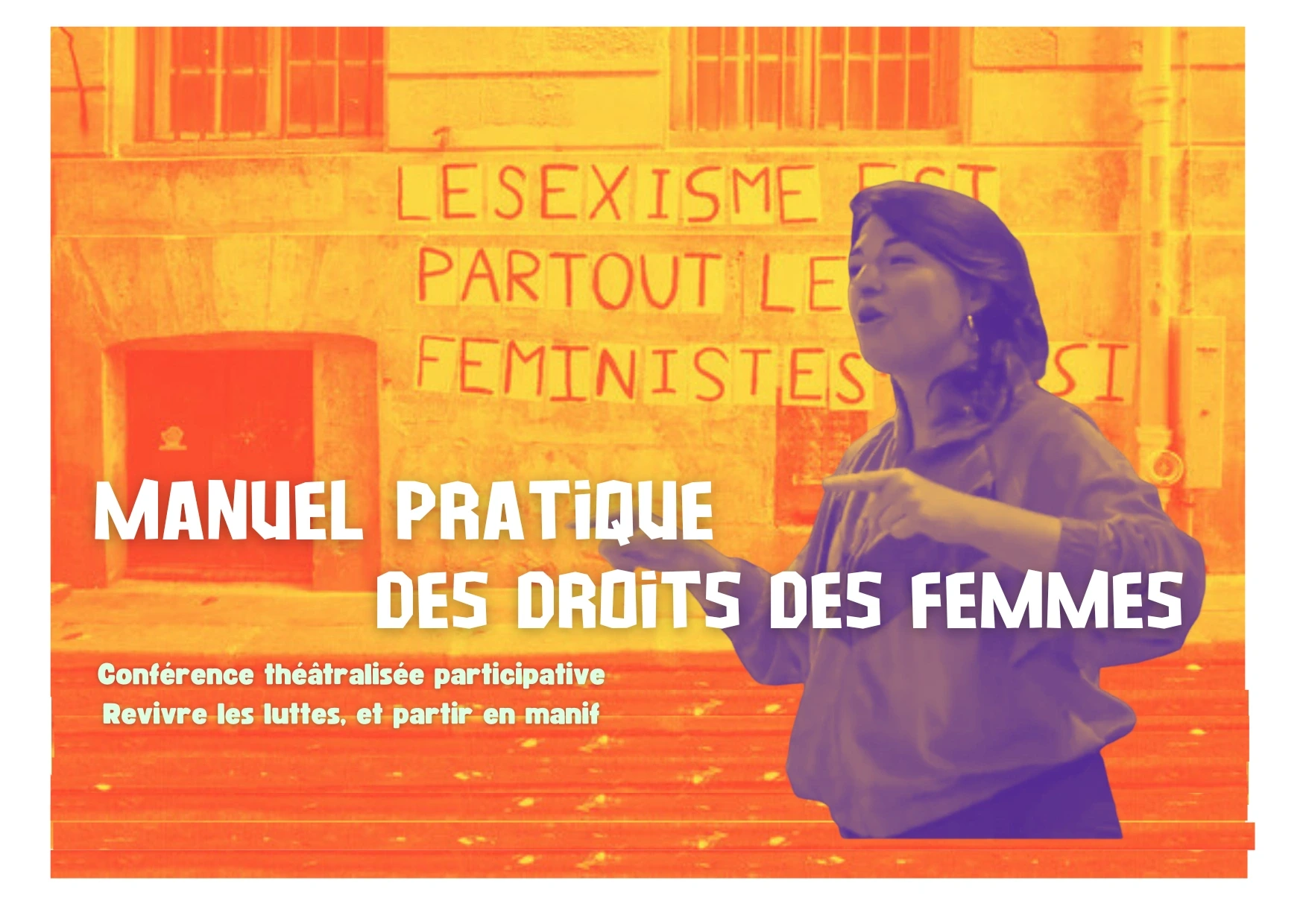 MANUEL PRATIQUE ET CHAOTIQUE DES DROITS DES FEMMES - FESTIVAL " LES SEMEUSES"