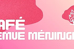 CAFÉ REMUE MÉNINGES