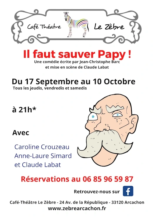 Café Théâtre le Zèbre "il faut sauver Papi"