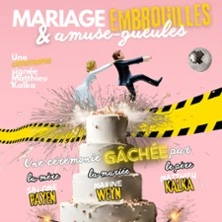 Mariage, Embrouilles & Amuse-Gueule
