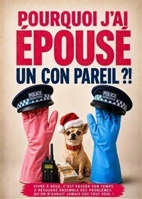 Pourquoi j'ai épousé un con pareil ?!