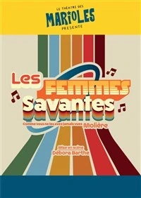 Les Femmes Savantes (comme vous ne les avez jamais vues !)