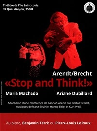 Arendt / Brecht: "Stop and Think !"