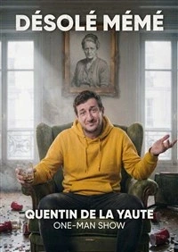 Quentin de la Yaute dans Désolé Mémé
