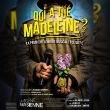 Qui a tué Madeleine ? - La première comédie musicale et policière