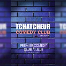 Tchatcheur Comedy Club -  Premier Comedy Club à Lille - Espace Comédie.