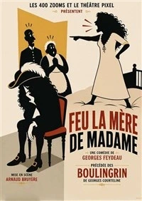 Feu la mère de Madame, précédé des Boulingrin