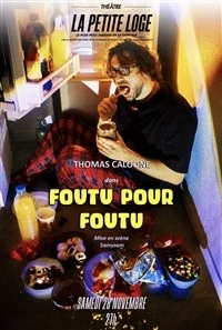 Thomas Caloone dans Foutu pour foutu
