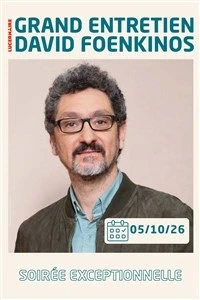 Grand Entretien avec David Foenkinos
