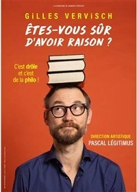 Gilles Vervisch dans Êtes-vous sûr d'avoir raison ?