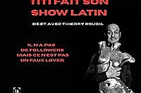 Thierry Roudil dans Titi fait son show latin