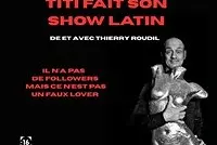 Thierry Roudil dans Titi fait son show latin