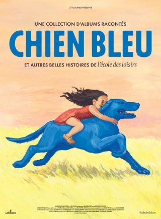 Ciné-Goûter: Chien bleu et autres belles histoires de l'école des loisirs (Rex)