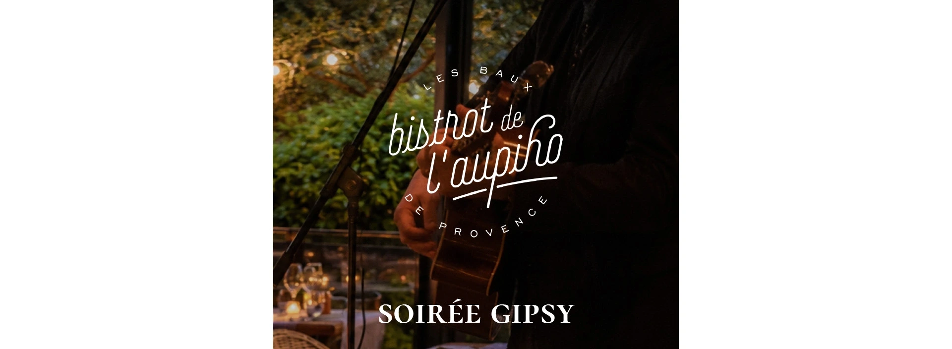 Soirée gipsy au bistrot de l'Aupiho aux Baux-de-Provence