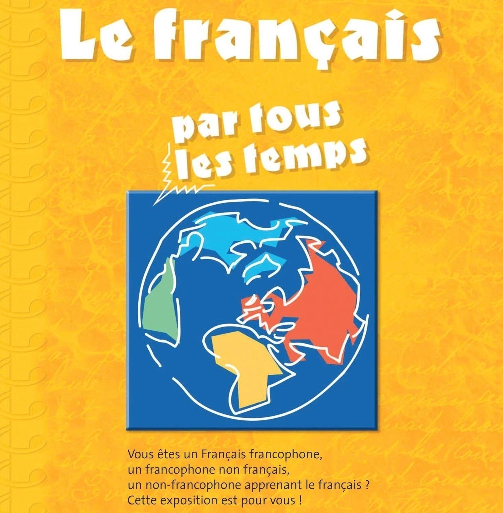 EXPOSITION - LE FRANÇAIS PAR TOUS LES TEMPS