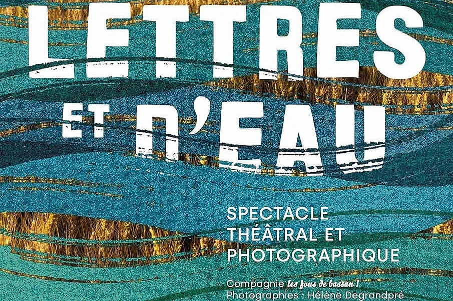 Spectacle théâtral et photographique « Banquet de lettres et d'eau »