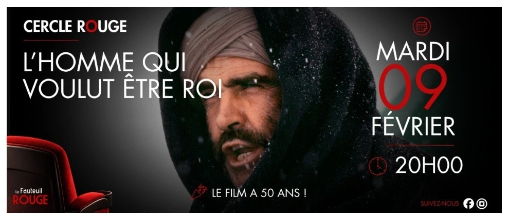 Cinéma - Le Cercle Rouge "L'homme qui voulut être roi"