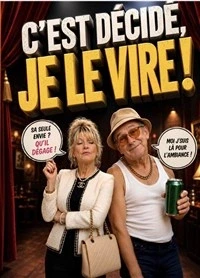 C'est décidé, je le vire !