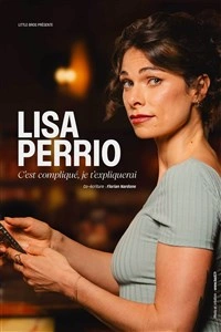Lisa Perrio dans C'est compliqué, je t'expliquerai