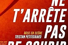 Ne T'Arrête Pas de Courir