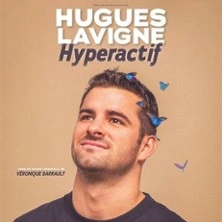 Hugues Lavigne - Hyperactif - Tournée