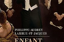 Philippe-Audrey Larrue-St-Jacques - Enfant du Siècle