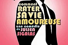 Comment Rater sa Vie Amoureuse ? - Theatre La Maison De Guignol, Lyon