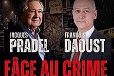 Face au crime -  Jacques Pradel et François Daoust - Tournée 2026