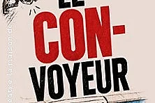Le Con-voyeur - Théâtre La Maison De Guignol, Lyon