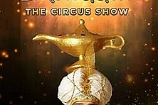 Aladdin The Circus Show - Les Mille et Une Nuits