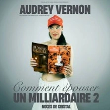 Audrey Vernon - Comment Epouser un Milliardaire 2 - Tournée