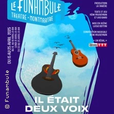 Il Etait Deux Voix - Funambule-Montmartre, Paris