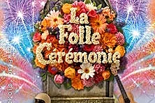 La Folle Cérémonie - A Trois, on y Va !
