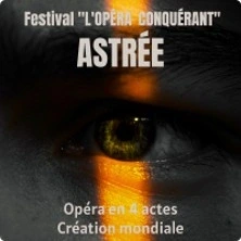 Astrée - Festival l'Opéra Conquérant