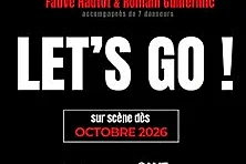 Let's Go - Fauve Hautot & Romain Guillermic - Le 13e Art, Paris