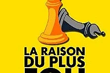 La Raison du Plus Fou