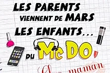 Les Parents Viennent de Mars, les Enfants du McDo... chez Maman - Tournée