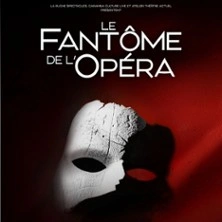 Le Fantôme de l'Opéra - Le Spectacle Musical