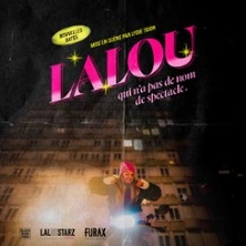Lalou - Qui n'a pas de Nom de Spectacle