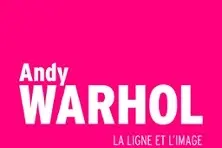 Andy Warhol. La Ligne et l'Image - Entrée Simple