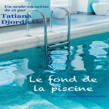Tatiana Djordjevic - Le Fond de la Piscine