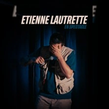 Etienne Lautrette en Spectacle
